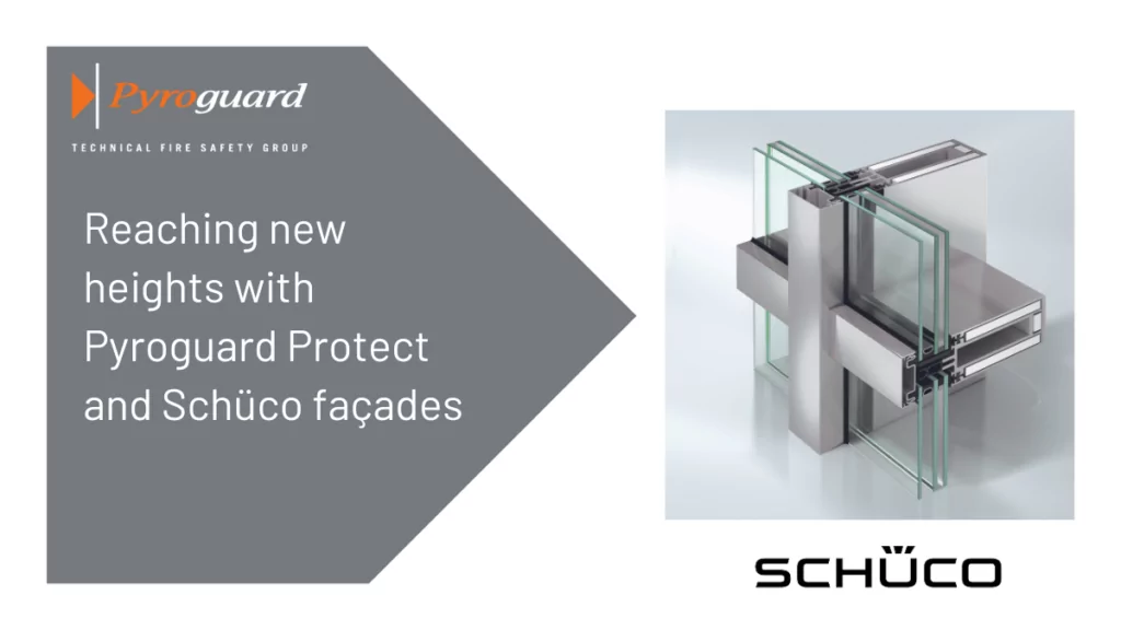 Reaching new heights with Pyroguard Protect and Schüco façades