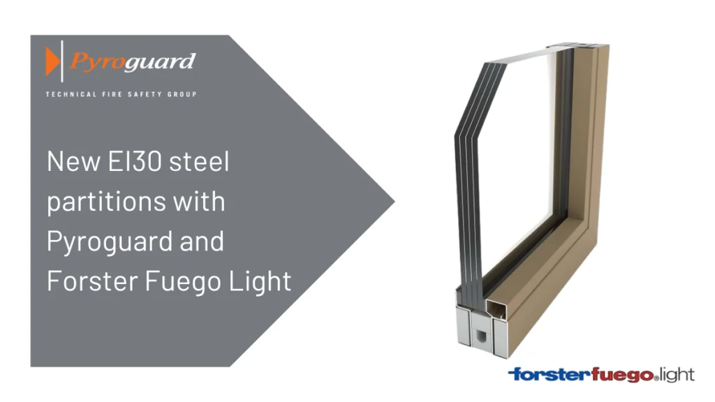 New EI30 steel partitions with Pyroguard and Forster Fuego Light